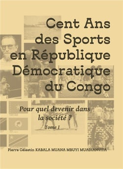 Cent ans des sports en république démocratique du Congo : Pour quel devenir dans la société ?