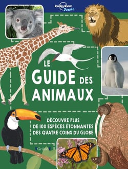 Lonely Planet Junior : le guide des animaux