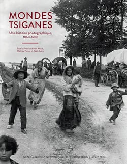 Mondes tsiganes - une histoire photographique, 1860-1980