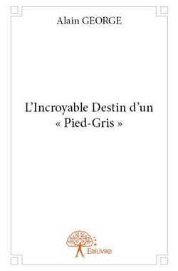 L'incroyable destin d'un pied-gris