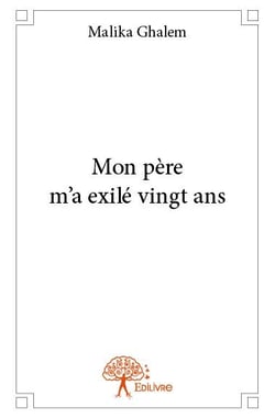 Mon père m'a exilé vingt ans
