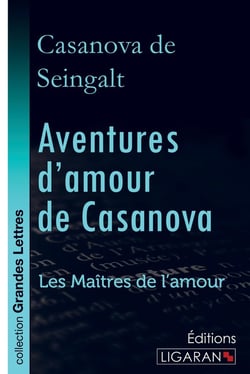 Aventures d'amour de Casanova - A travers l'Europe - Les Maîtres de l'Amour