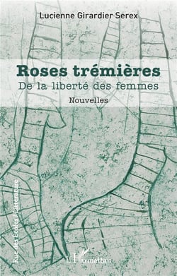 Roses trémières : De la liberté des femmes