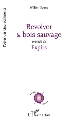 Revolver et bois sauvage : Précédé de Expirs