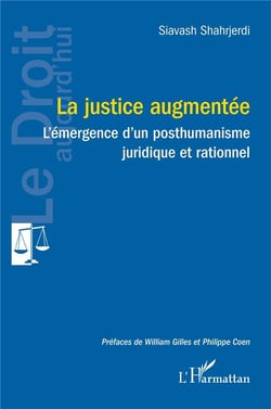 La justice augmentée : L'émergence d'un posthumanisme juridique et rationnel