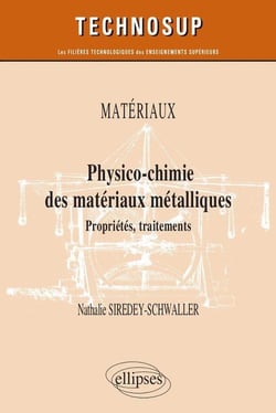 Matériaux - physico-chimie des matériaux métalliques - propriétés, traitements