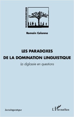 Les paradoxes de la domination linguistique - la diglosie en questions