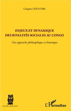 Enjeux et dynamique des rivalités sociales au Congo - une approche philosophique et historique