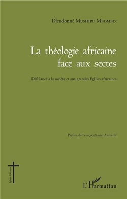 La théologie africaine face aux sectes - défi lancé à la société et aux grandes églises africaines