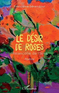 Le désir de roses : mélancolie de l'âme