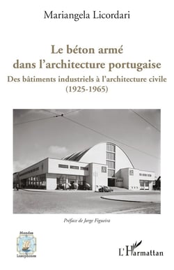 Le beton armé dans l'architecture portugaise : des bâtiments industriels à l'architecture civile (1925-1965)