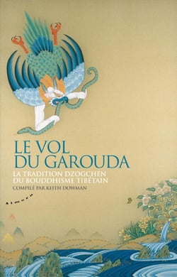 Le vol du garouda - la tradition dzogchen du bouddhisme tibétain