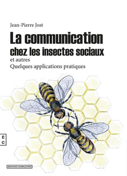 LA COMMUNICATION CHEZ LES INSECTES SOCIAUX ET AUTRES : QUELQUES APPLICATIONS PRATIQUES