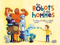 Des robots et des hommes - robotique et intelligence artificielle