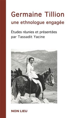 Germaine Tillon - une ethnologue engagée