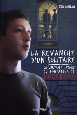 La véritable histoire du fondateur de Facebook