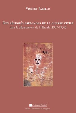 Des réfugiés espagnols de la guerre civile - dans le département de l'Hérault (1937-1939)