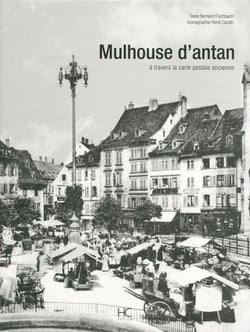 Mulhouse d'antan, à travers la carte postale ancienne