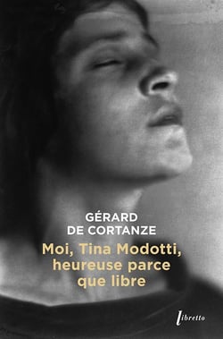 Moi, Tina Modotti, heureuse parce que libre