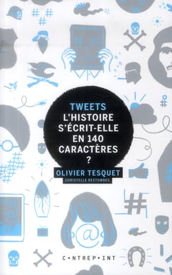 Tweets : L'Histoire S'Ecrit-Elle En 140 Caracteres?