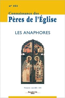 Connaissance des Pères de l'Eglise n.161 : les anaphores