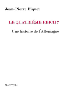 Le quatrieme Reich ? une histoire de l'Allemagne