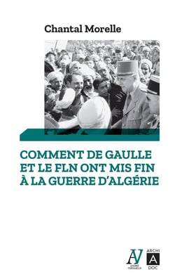 Comment De Gaulle et le FLN ont conclu la guerre d'Algérie