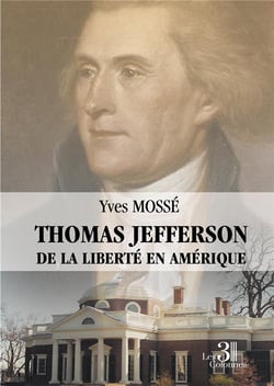Thomas Jefferson : de la liberté en Amérique