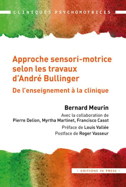L'approche sensorimotrice selon les travaux d'André Bullinger : de l'enseignement à la clinique