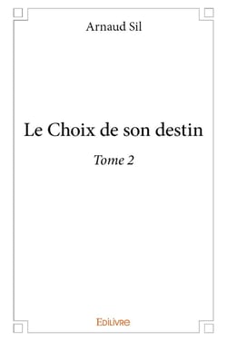 Le Choix de son destin t.2