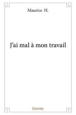 J'ai mal a mon travail