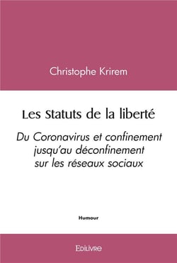 Les Statuts de la liberté : Du Coronavirus et confinement jusqu'au déconfinement sur les réseaux sociaux