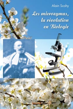 Les microzymas, la révolution en Biologie