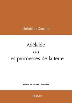 Adélaïde ou Les promesses de la terre