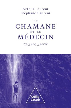 Le chamane et le médecin : soigner, guérir