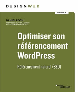 Optimiser son référencement WordPress : Référencement naturel (SEO) (5e édition)