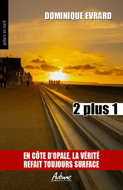 2 plus 1 : En Côte d'Opale, la vérité  refait toujours surface