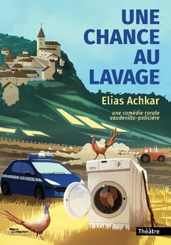 Une chance au lavage - une comedie rurale vaudevillo-policiere