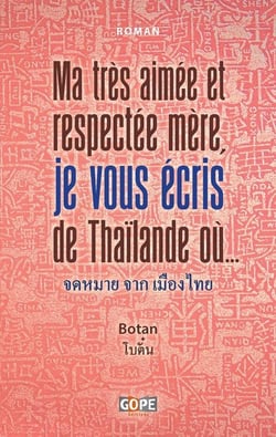Ma très aimée et respectée mère, je vous écris de Thaïlande où...