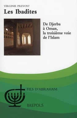 Les Ibadites - de Djerba à Oman, la troisième voie de l'Islam