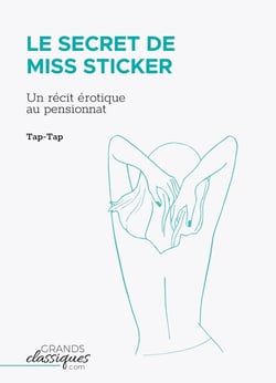 Le secret de miss Sticker : un récit érotique au pensionnat