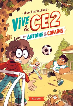 Vive le CE2 ! : pour Antoine et ses copains