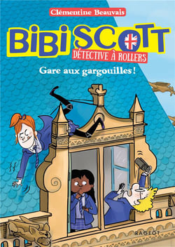 Bibi Scott détective à rollers Tome 2 : Gare aux gargouilles !