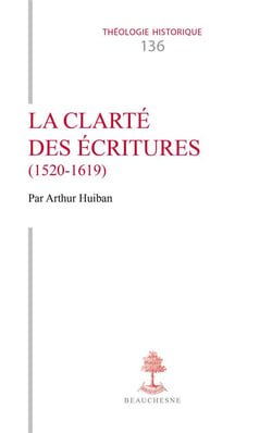 TH n°136 - La clarté des Ecritures (1520-1619)