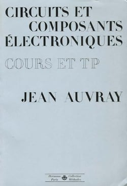 Circuits et composants électroniques : cours et travaux pratiques