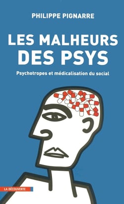 Les malheurs des psys - psychotropes et médicalisation du social