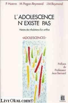 L'Adolescence n'existe pas - histoire des tribulations d'un artifice