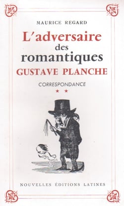 Correspondance t.2 - l'adversaire des romantiques Gustave Planche