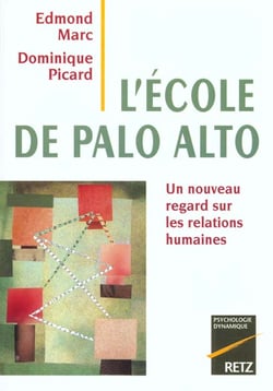L'ecole de palo alto - un nouveau regard sur les relations humaines