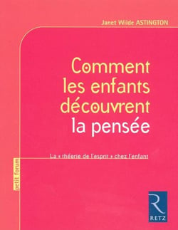 Comment les enfants découvrent la pensée - la théorie de l'esprit chez l'enfant
